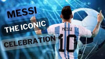 lionel messi celebration meaning