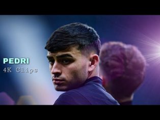 pedri 4k clips