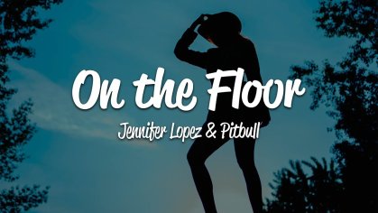 jennifer lopez on the floor lyrics